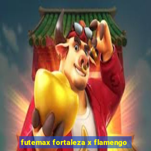 futemax fortaleza x flamengo